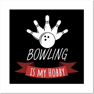 Bowling is my hobby Posters and Art